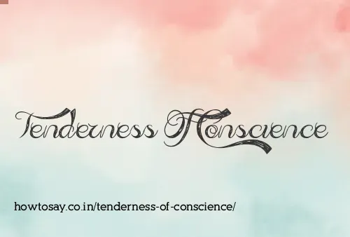 Tenderness Of Conscience