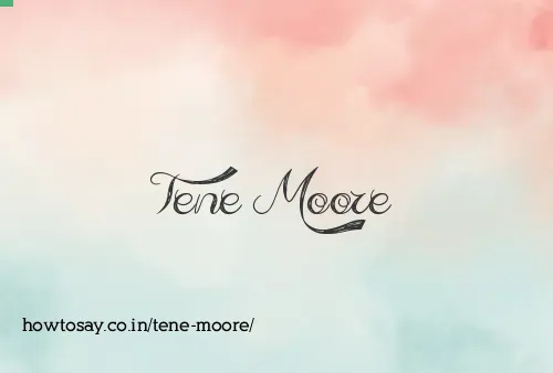 Tene Moore
