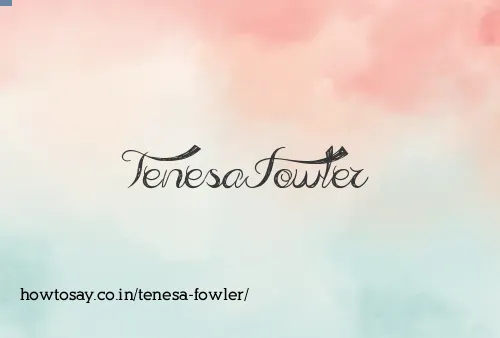 Tenesa Fowler