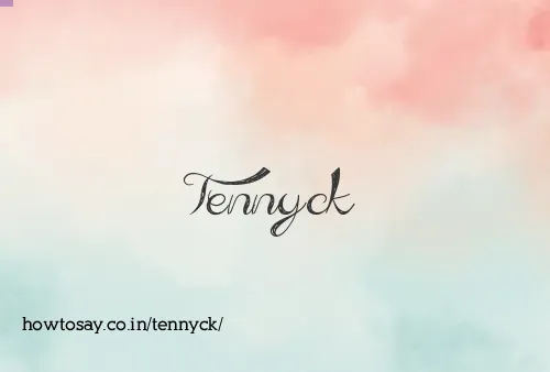 Tennyck