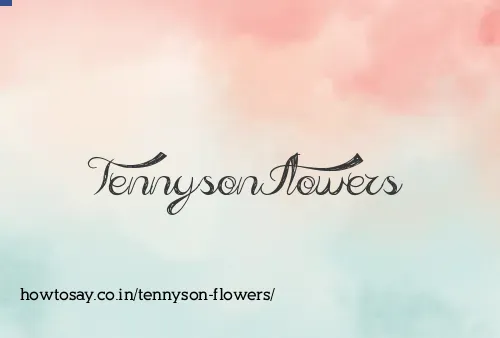 Tennyson Flowers
