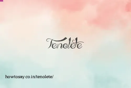 Tenolete