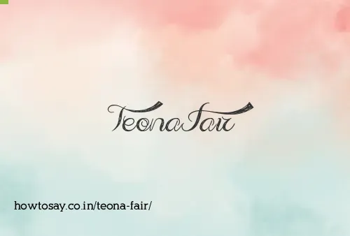 Teona Fair