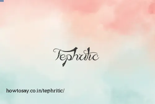 Tephritic