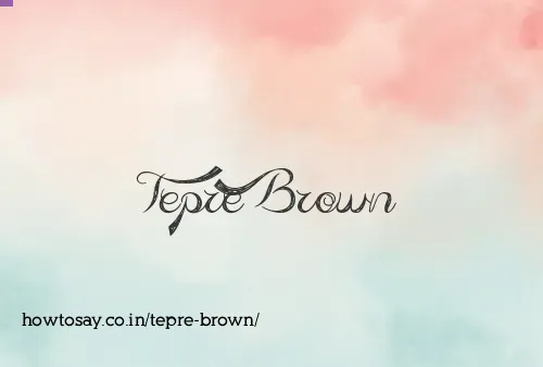 Tepre Brown