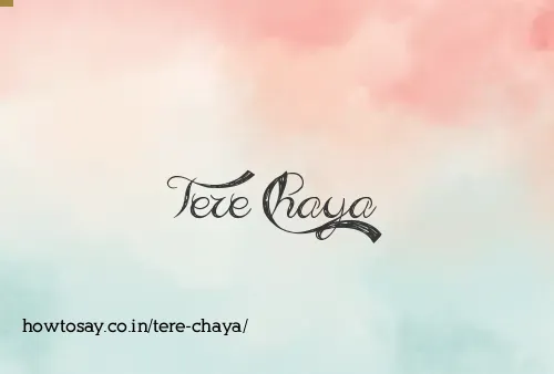 Tere Chaya