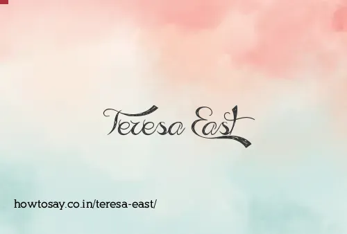 Teresa East