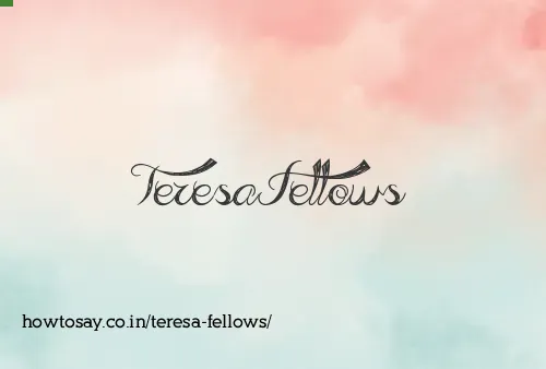 Teresa Fellows