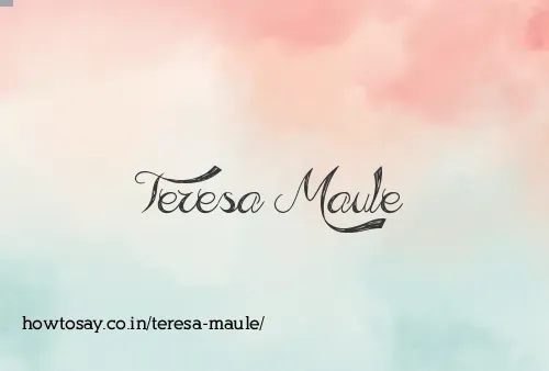 Teresa Maule