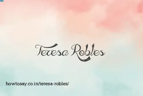Teresa Robles