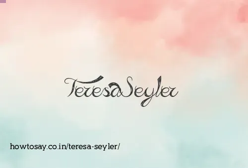 Teresa Seyler