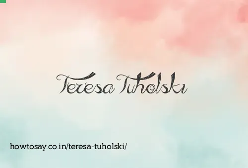 Teresa Tuholski