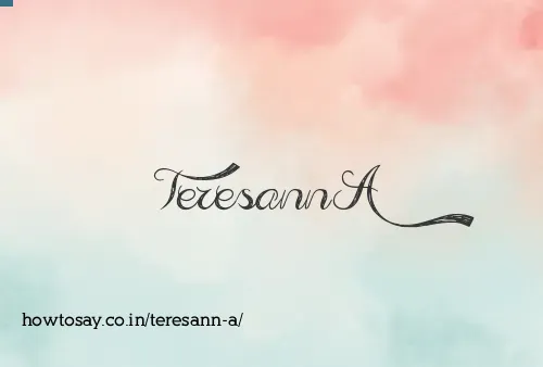 Teresann A