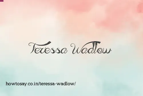 Teressa Wadlow