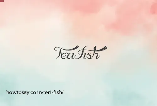 Teri Fish
