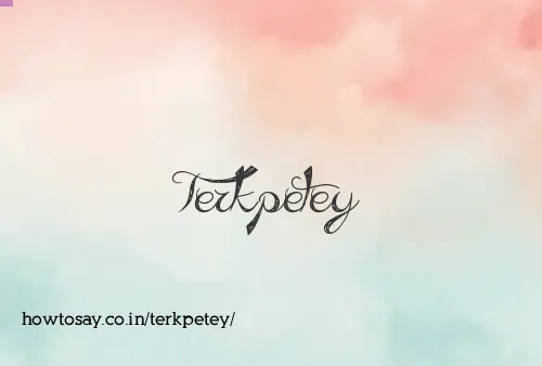 Terkpetey