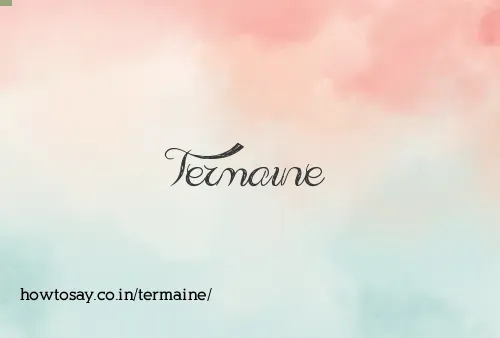 Termaine