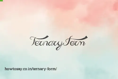 Ternary Form