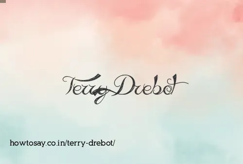 Terry Drebot