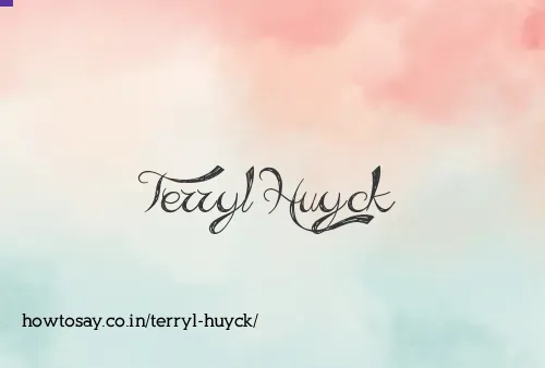 Terryl Huyck