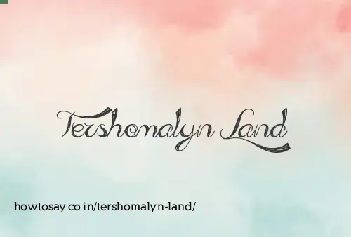 Tershomalyn Land