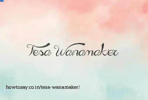 Tesa Wanamaker