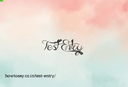 Test Entry