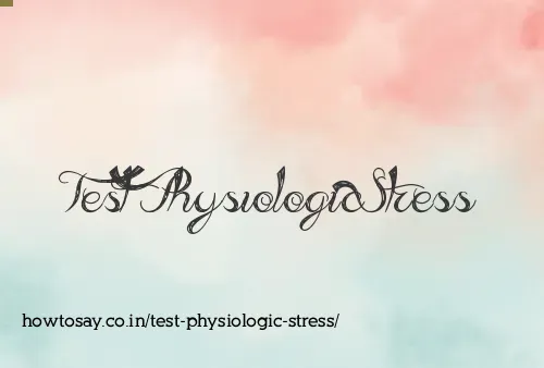 Test Physiologic Stress