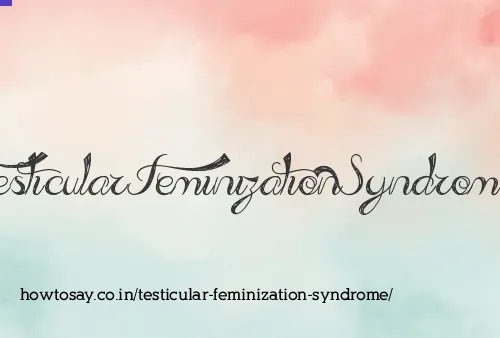 Testicular Feminization Syndrome