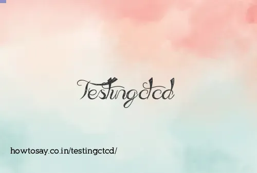 Testingctcd