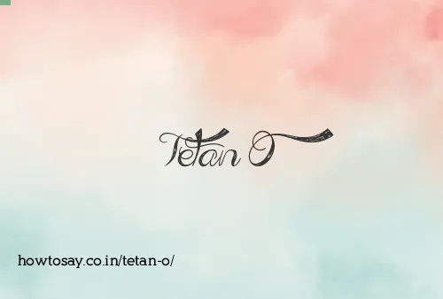 Tetan O