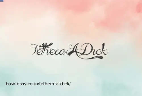 Tethera A Dick