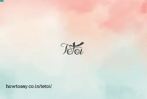 Tetoi