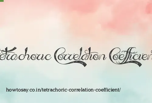Tetrachoric Correlation Coefficient