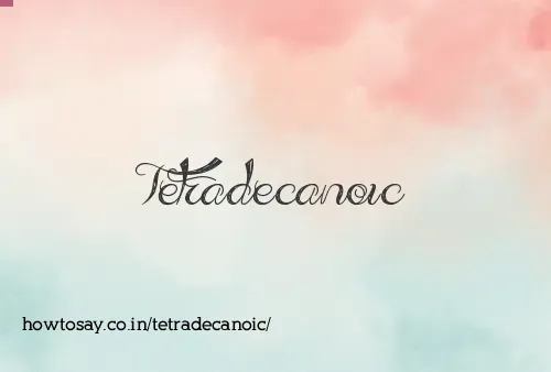 Tetradecanoic