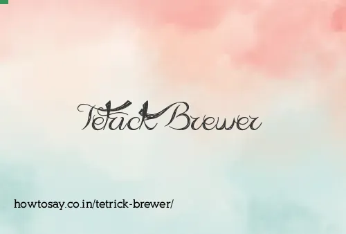 Tetrick Brewer