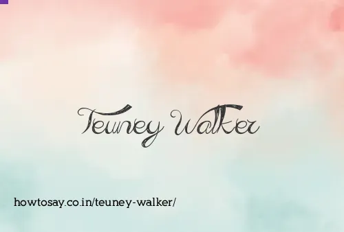 Teuney Walker