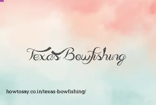 Texas Bowfishing