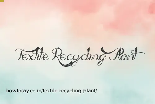 Textile Recycling Plant