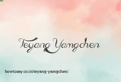 Teyang Yamgchen
