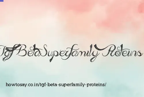 Tgf Beta Superfamily Proteins