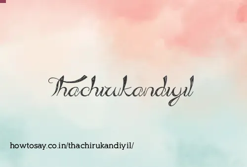 Thachirukandiyil