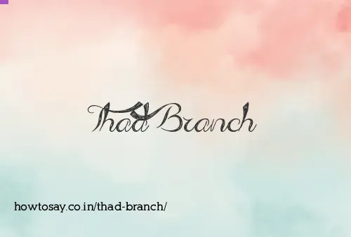 Thad Branch