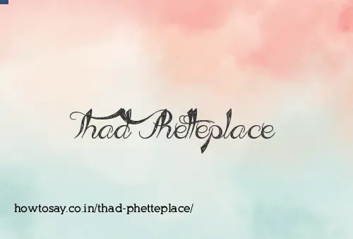 Thad Phetteplace
