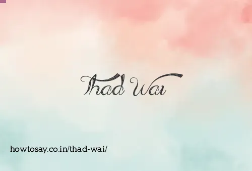 Thad Wai