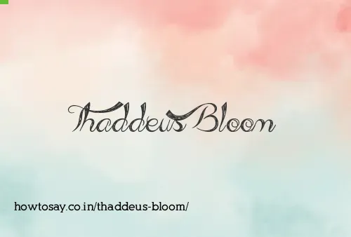 Thaddeus Bloom