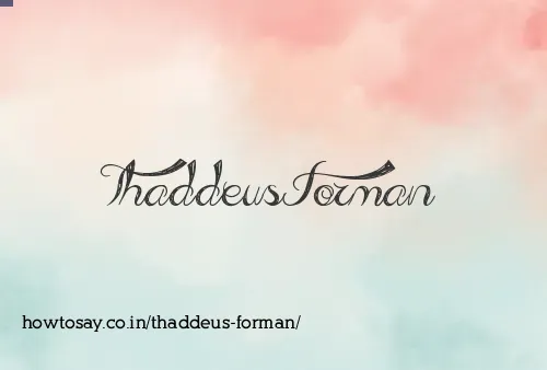Thaddeus Forman