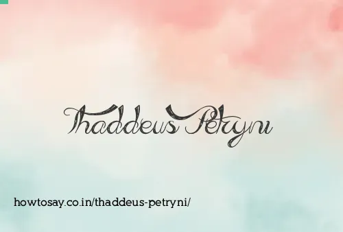 Thaddeus Petryni