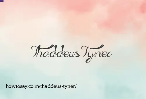 Thaddeus Tyner