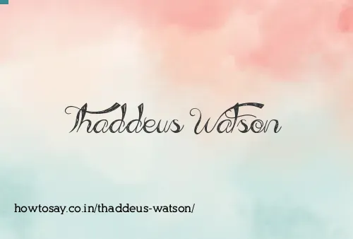 Thaddeus Watson